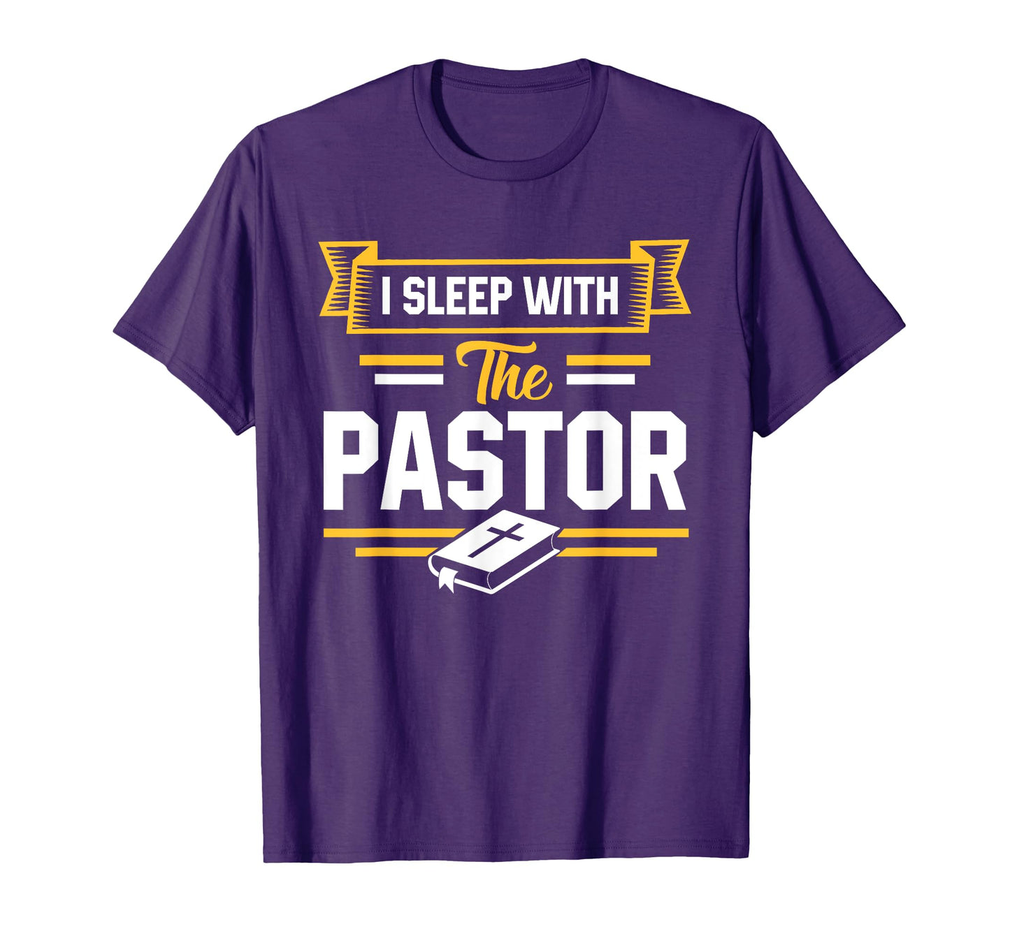 I Sleep With The Pastor Funny Pastor's Wife T-Shirt T-Shirt