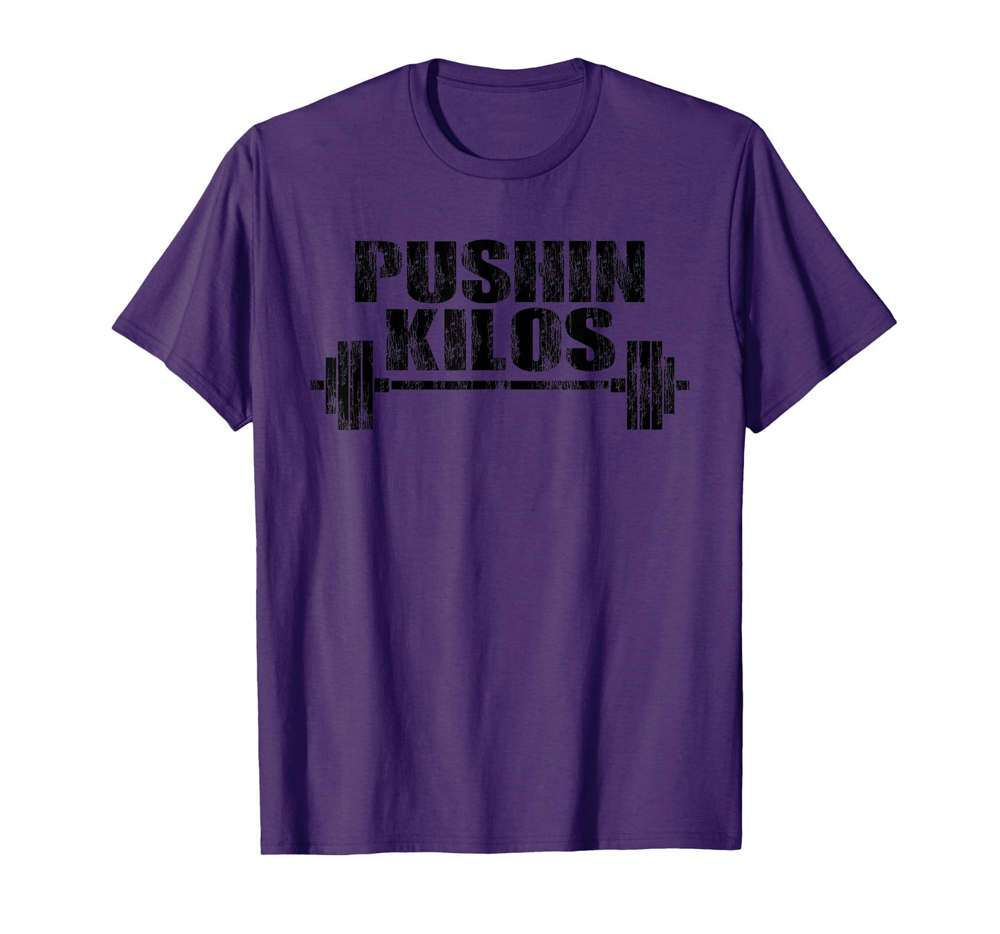 Fitness shirt Pushin Kilos - Workout T shirt gift man woman T-Shirt