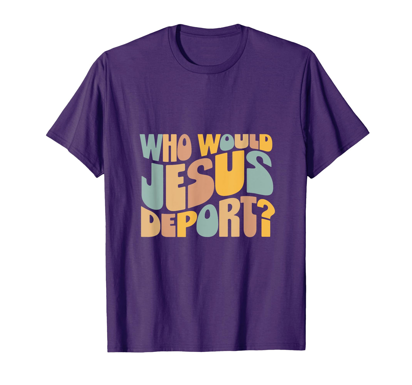 Who Would Jesus Deport Tee - Immigration Justice Design T-Shirt - Unisex-Adults - Black - Small - Short Sleeve - T-Shirt