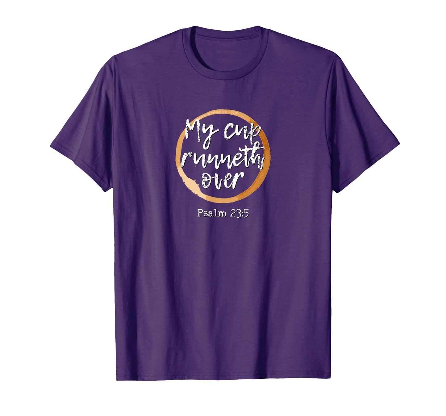My Cup Runneth Over - Scripture Coffee T Shirt