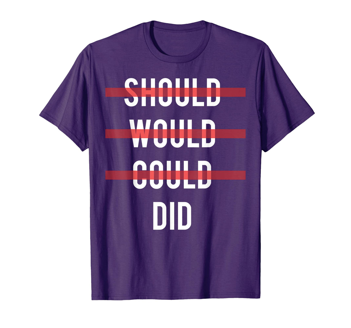 Should Would Could Did T Shirt - Cool motivational gym tee T-Shirt