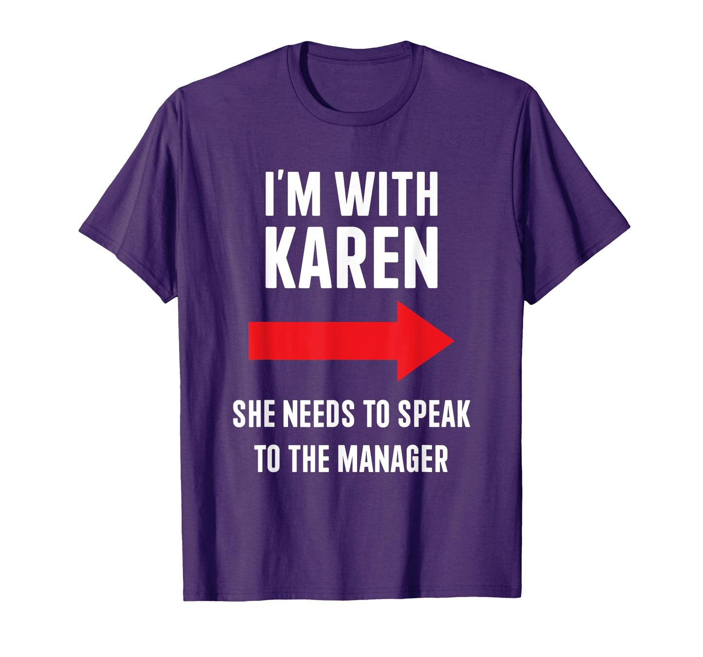 Im with Karen speak to manager funny costume halloween party T-Shirt