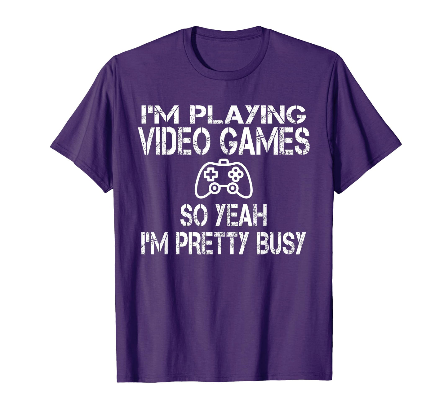 Funny Gamer I'm playing video games so yeah I'm pretty busy T-Shirt
