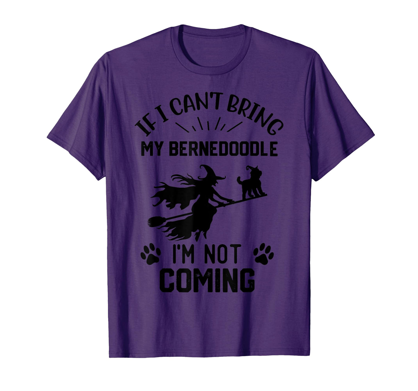 If I Can't Bring My Bernedoodle I'm Not Coming witch T-Shirt