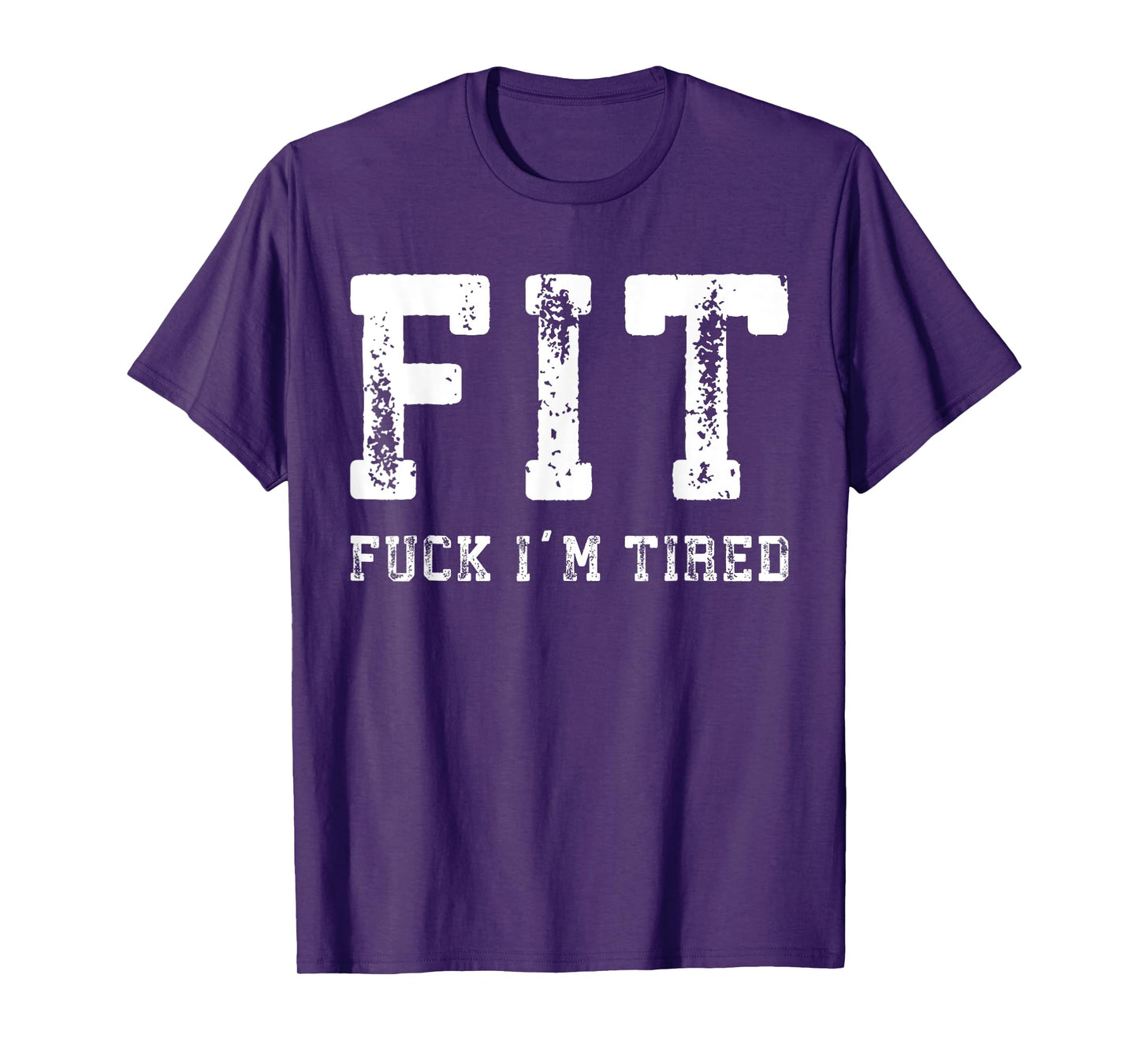 Vintage Fit Gym Fuck, I'm Tired Gym And Workout Fitness T-Shirt