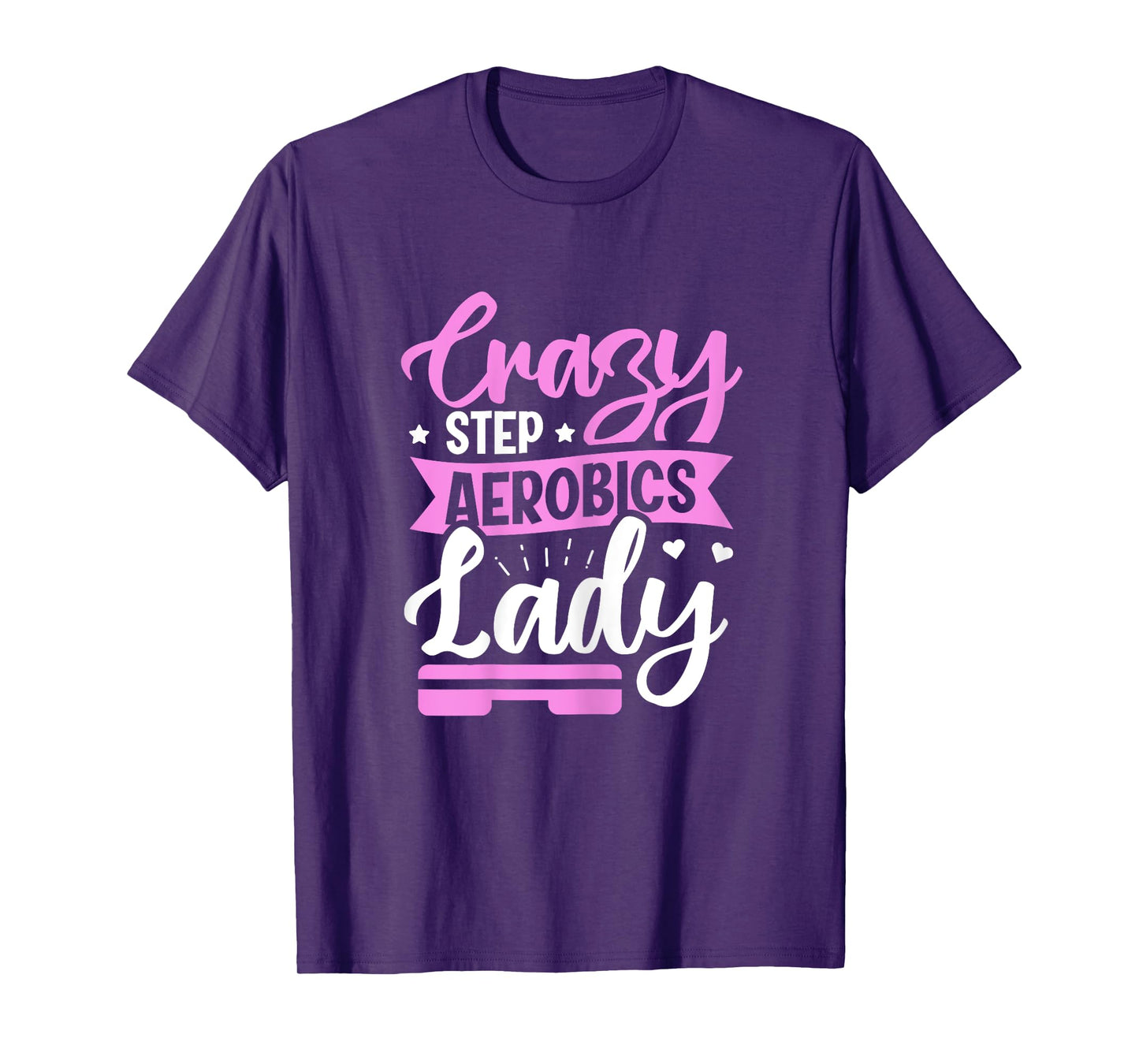 Crazy Step Aerobics Lady - Step Aerobics T-Shirt
