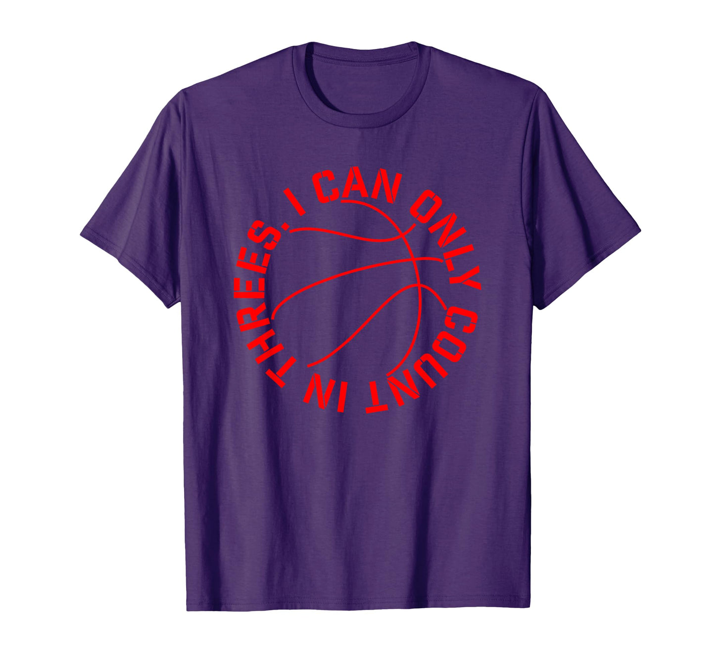 Basketball I Can Only Count in Threes 3 pointer gym t-shirt