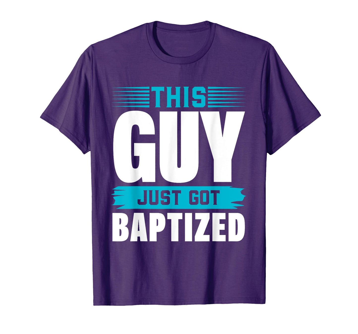 This Guy just got Baptized Shirt Christian Shirts Baptism T-Shirt