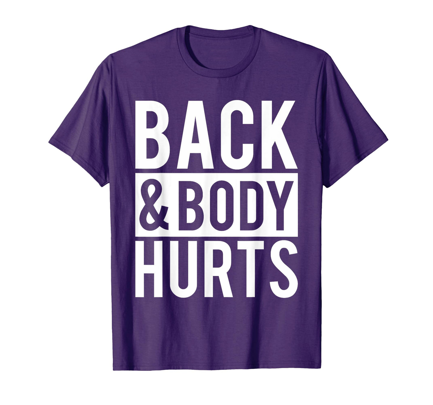Back And Body Hurts Shirt Funny Parody Exercise Ideas T-Shirt