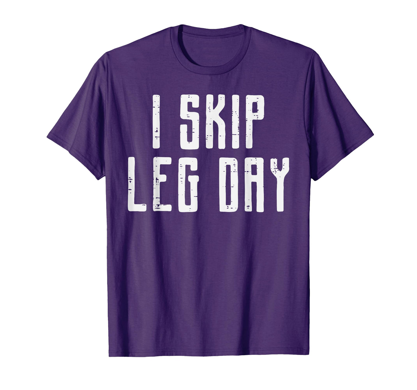 Gym I Skip Leg Day Workout Exercise Fitness Women Men Kids T-Shirt