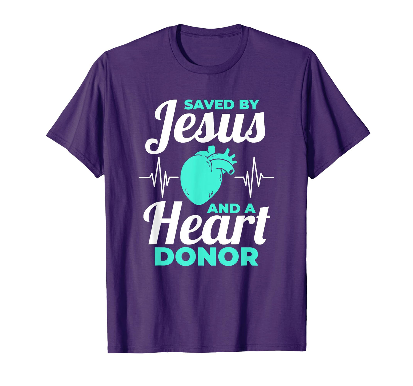 Saved By Jesus And A Heart Donor Organ Donation Awareness T-Shirt