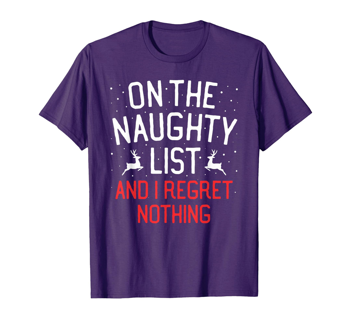 On The Naughty List And I Regret Nothing Christmas T-Shirt