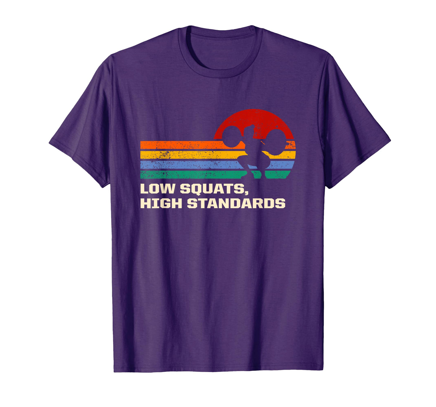 Low Squats High Standards Workout Motivational Quote Gym T-Shirt
