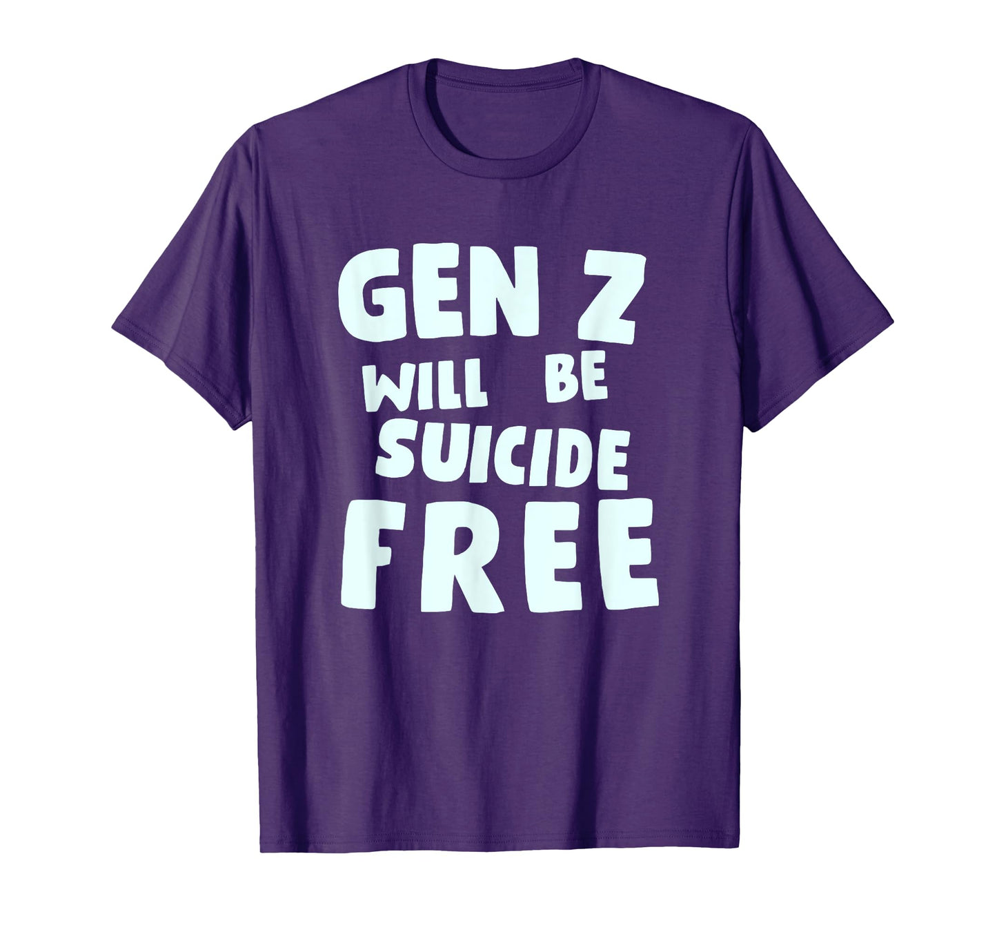 Gen Z Will Be Suicide Free Apparel T-Shirt
