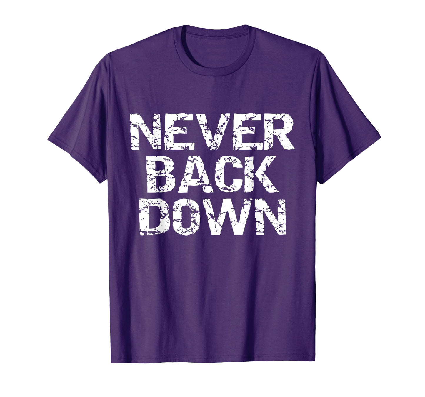 Never Back Down T-Shirt Gym Workout T-Shirt