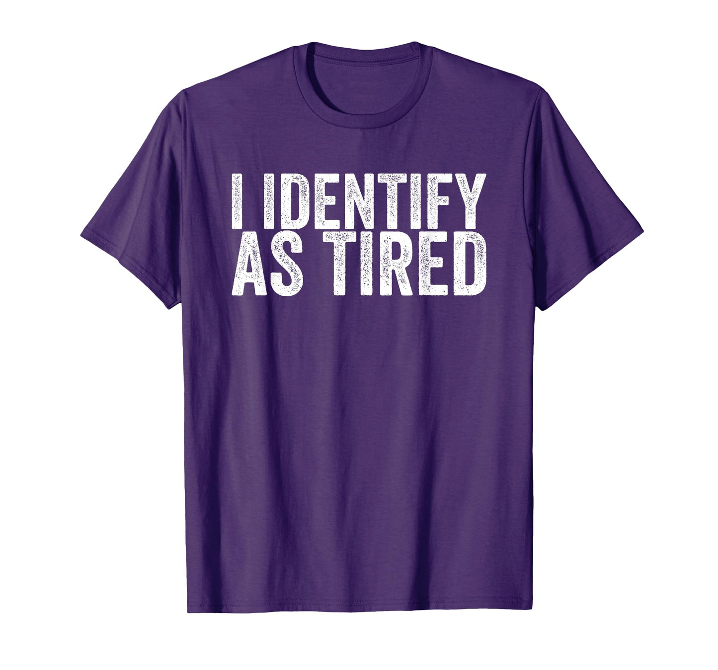 I Identify As Tired T-Shirt
