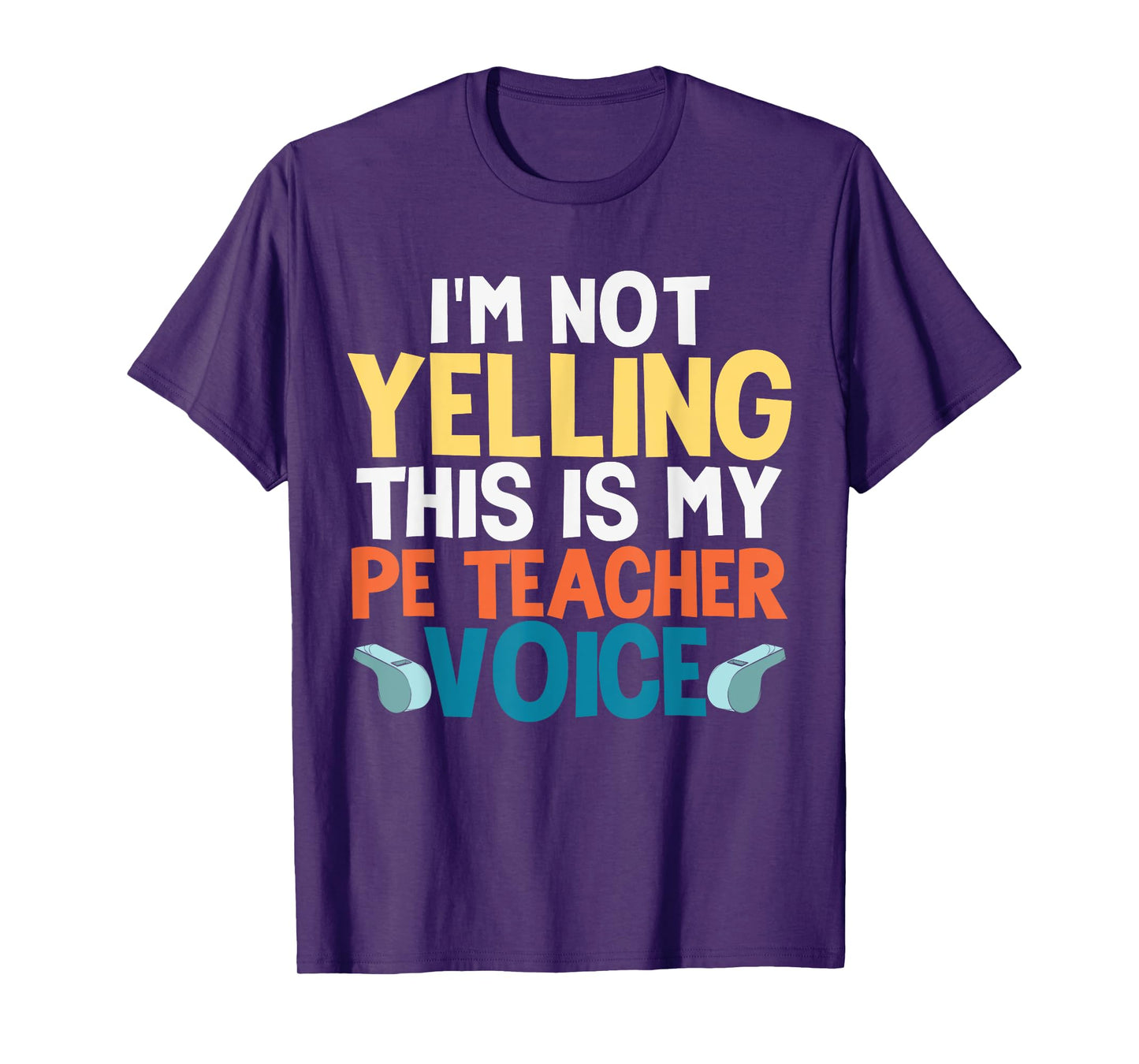 Funny I'm Not Yelling This Is My PE Teacher Voice Gift T-Shirt
