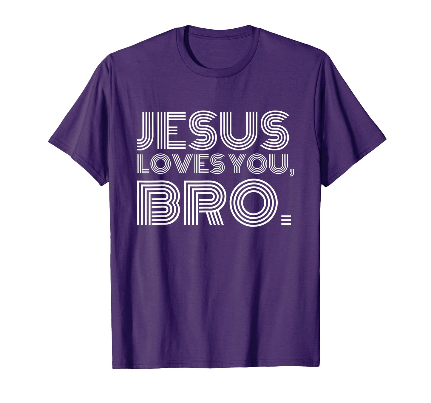 Jesus Loves You Bro Jesus Adult Kids Toddler Baby 5T 4T 3T T-Shirt