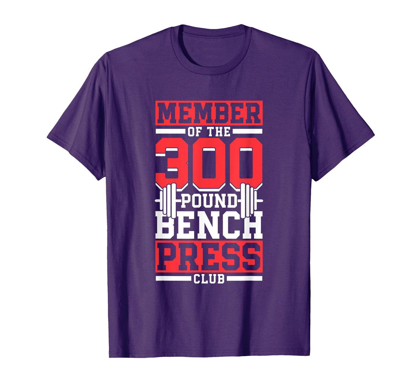 Member Of The 300 Pound Bench Press Club Gym Benchpress T-Shirt