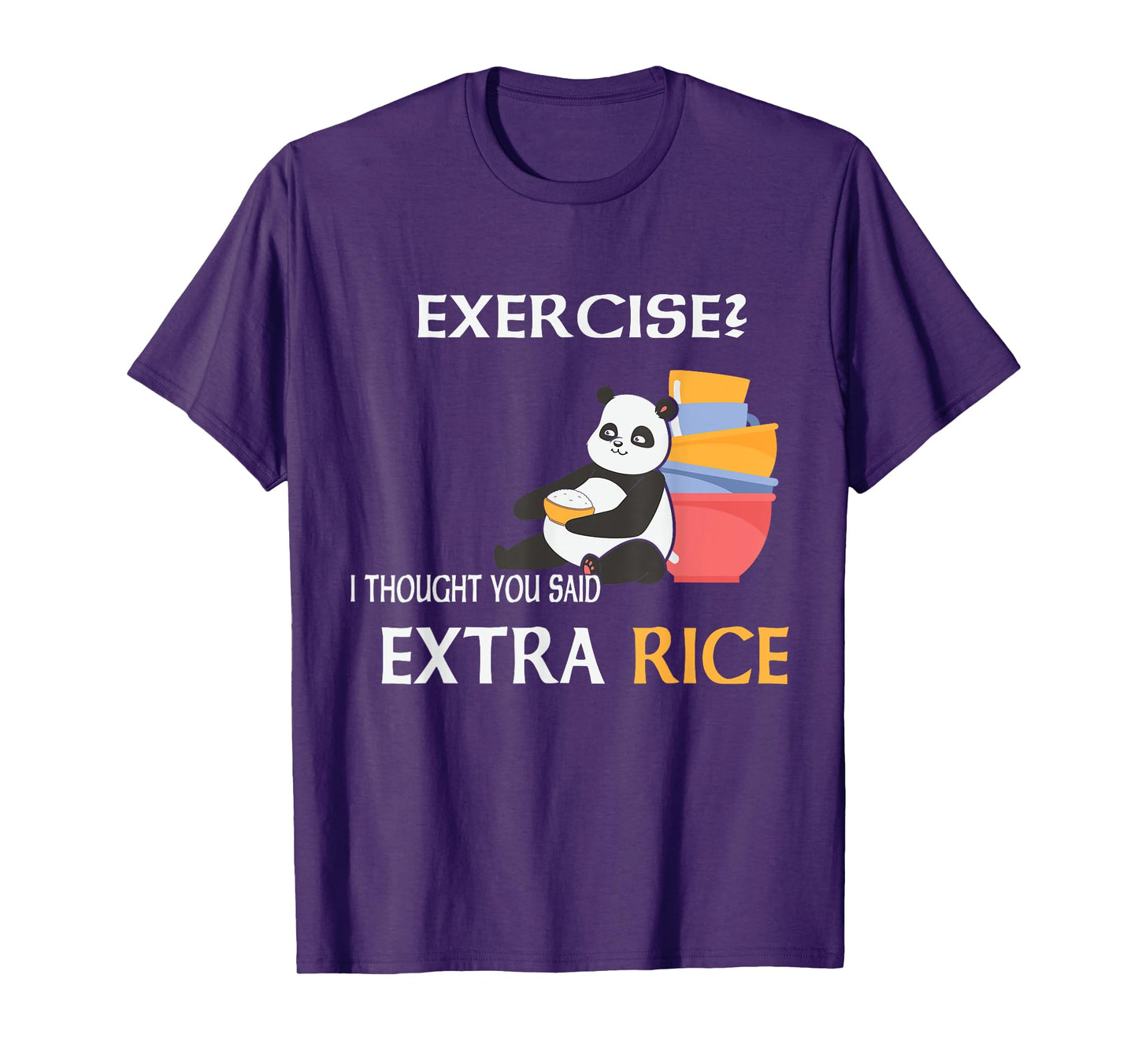 Exercise I Thought You Said Extra Rice Joke Asian Food Lover T-Shirt