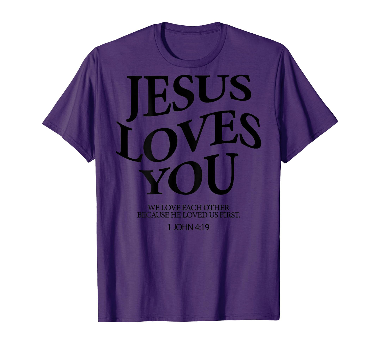 Jesus Loves You We Love Each Other (on back) T-Shirt