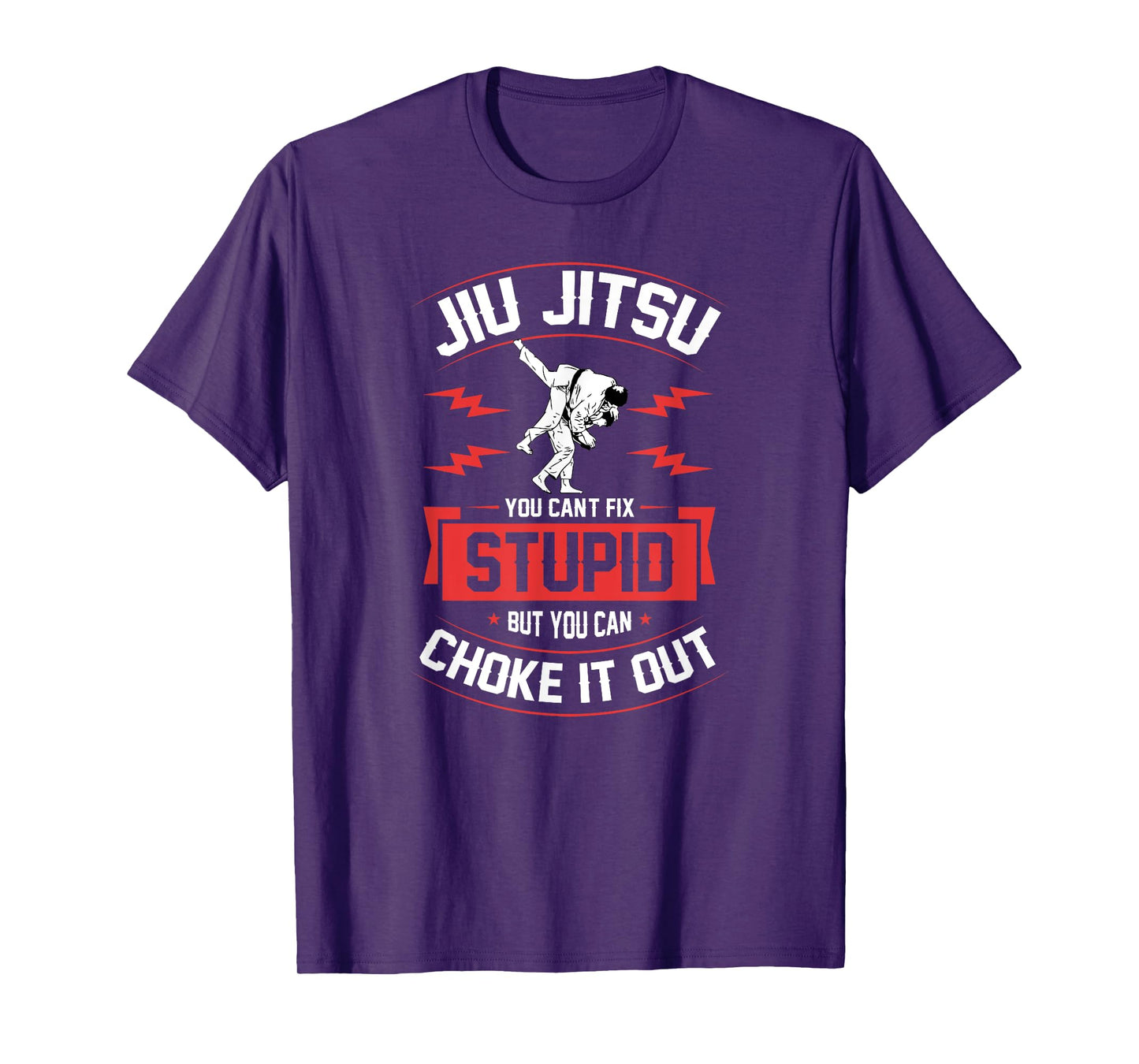 Jiu Jitsu You Can't Fix Stupid But You Can Choke It Out T-Shirt