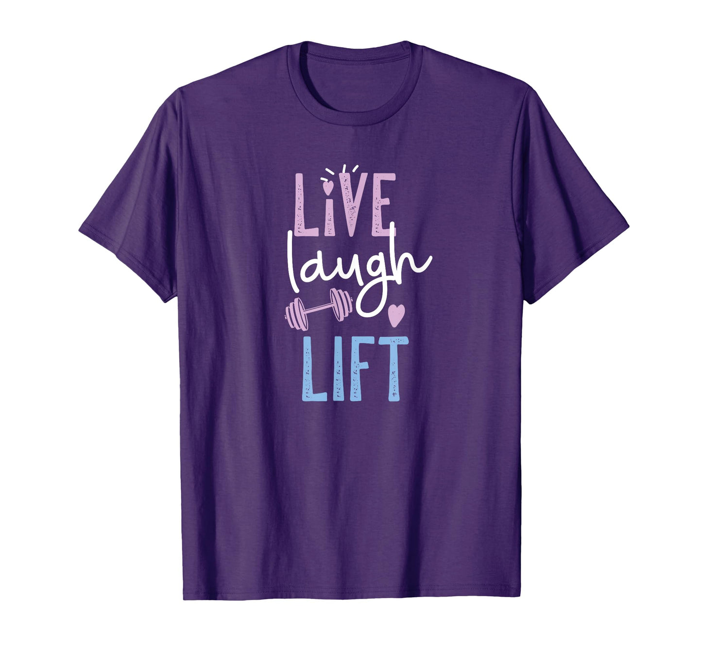 Live Laugh Lift Gym And Fitness For Women T-Shirt