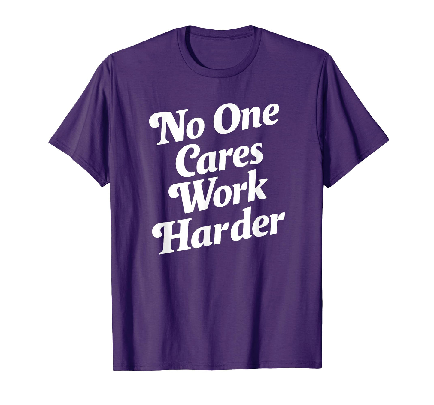 No One Cares Work Harder T-Shirt - Unisex-Adults, Kids - Black - Small - Short Sleeve - Classic Fit - Cotton, Polyester
