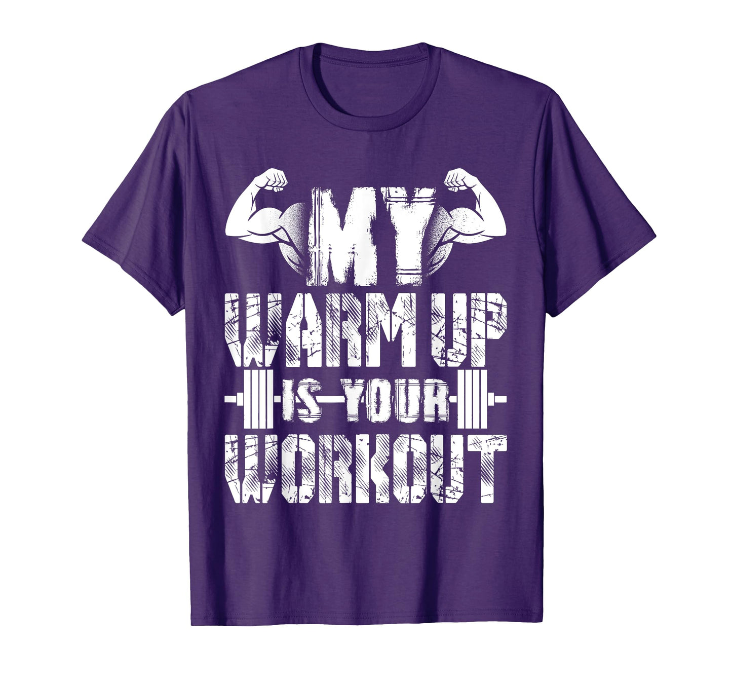 My Warm Up Is Your Workout T-Shirt