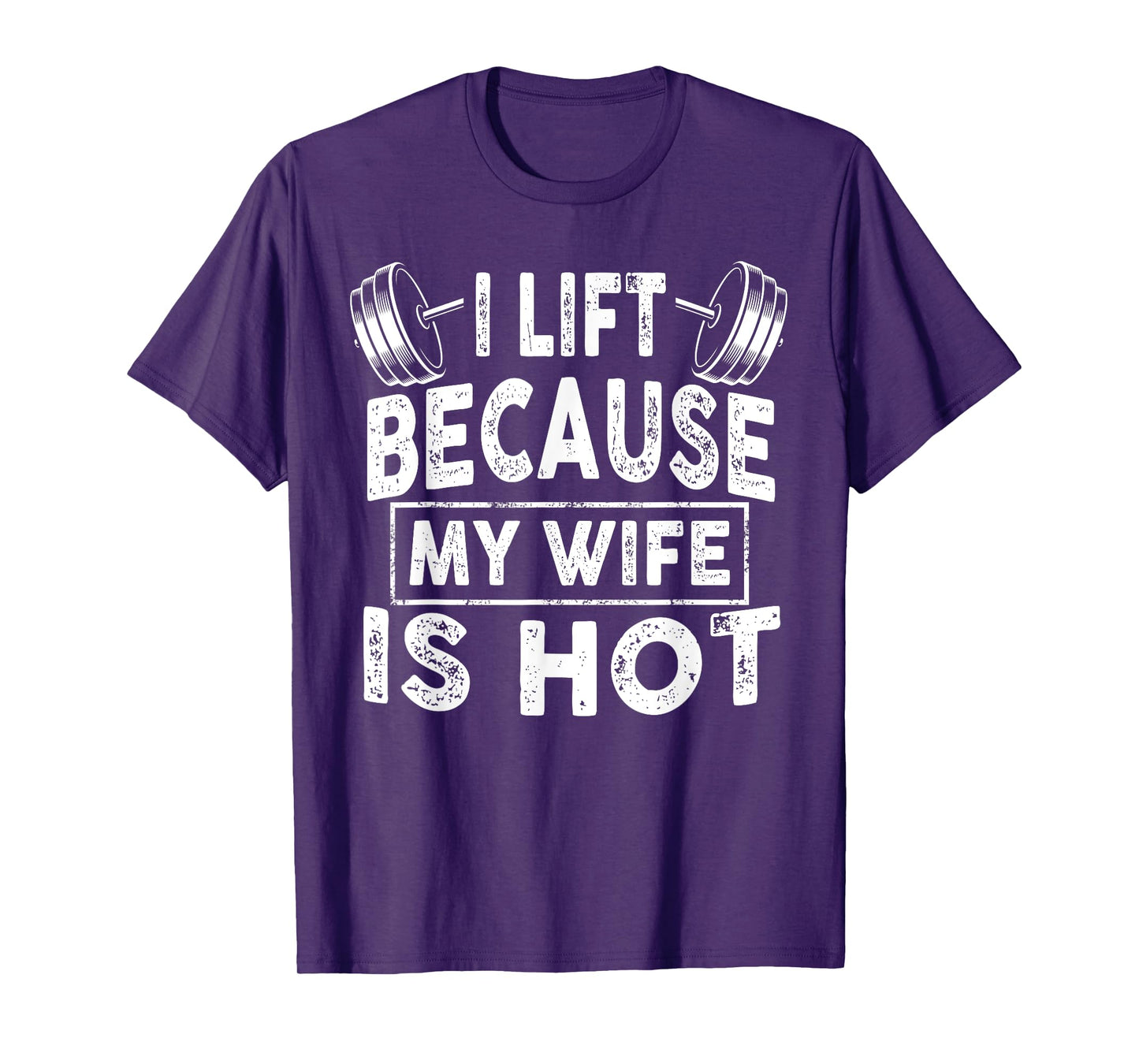 I Lift Because My Wife Is Hot, Boy Girl Funny T-Shirt