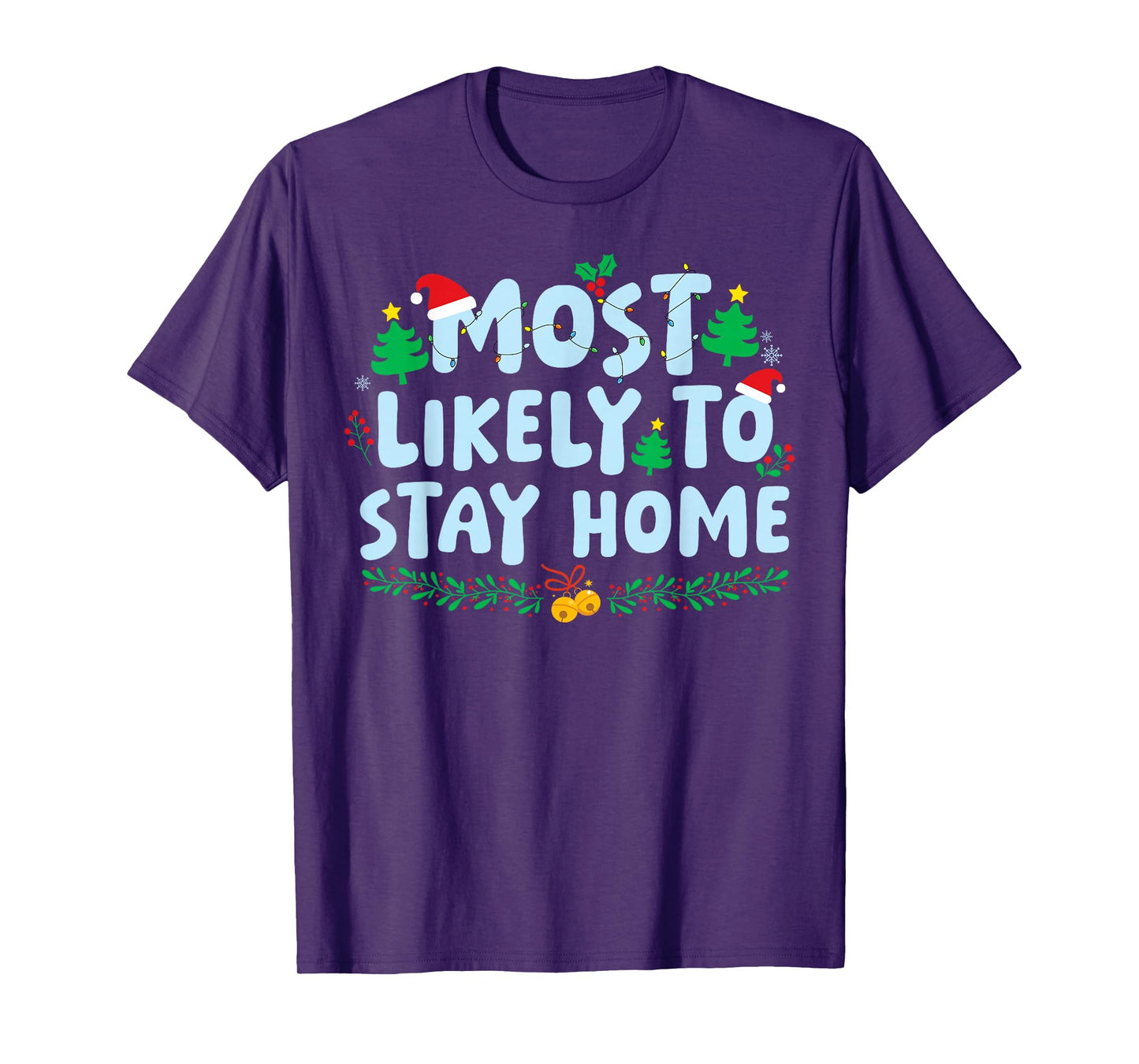Most Likely to Likely to Stay Home Family Matching Christmas T-Shirt