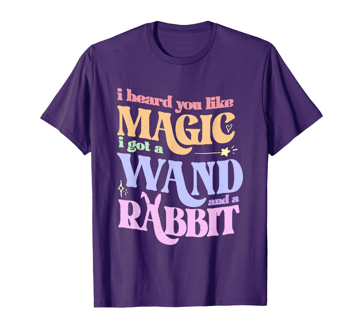 I Heard You Like Magic I Got A Wand And A Rabbit T-Shirt