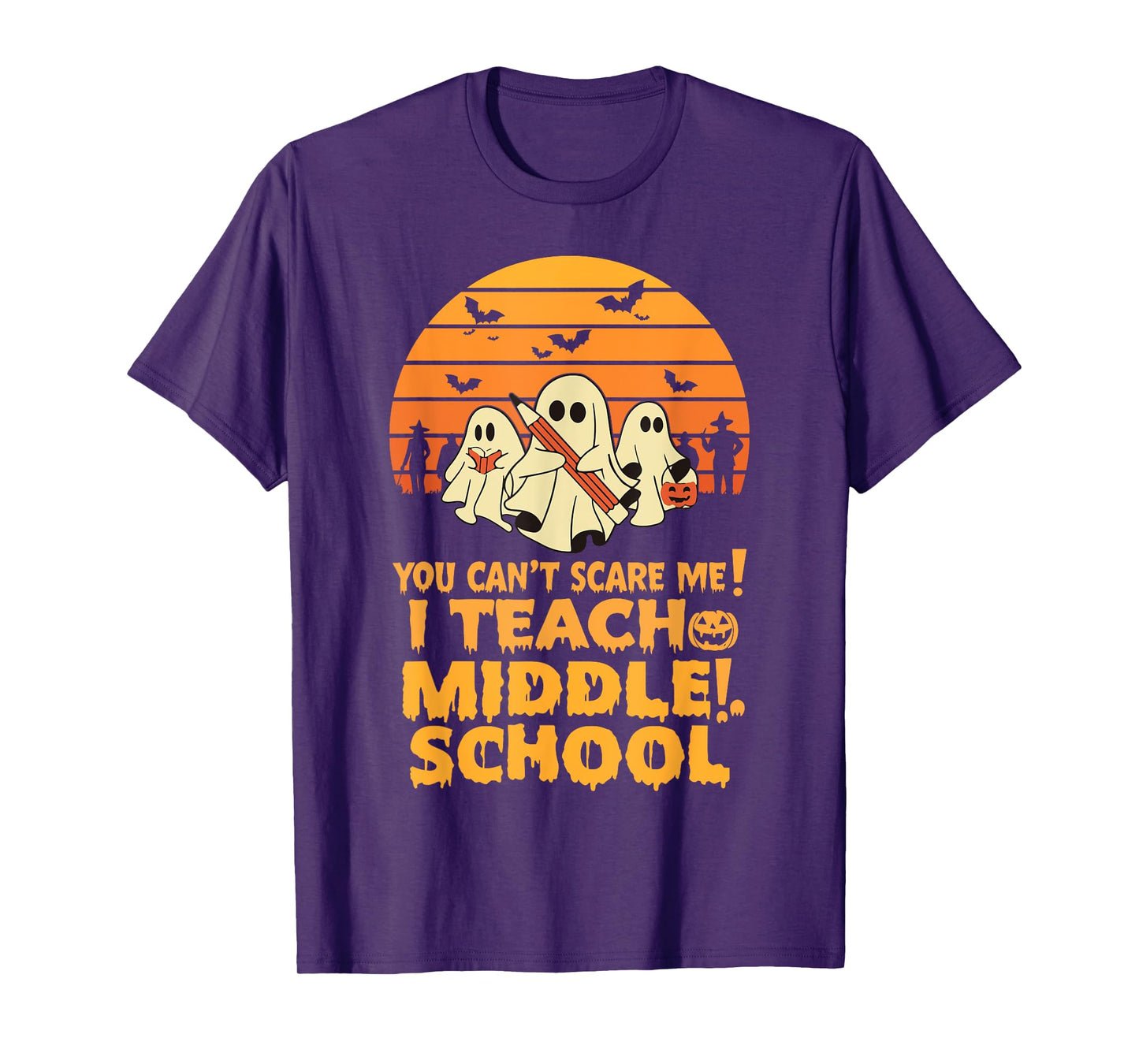 You Can't Scare Me I Teach Middle School Teacher Halloween T-Shirt