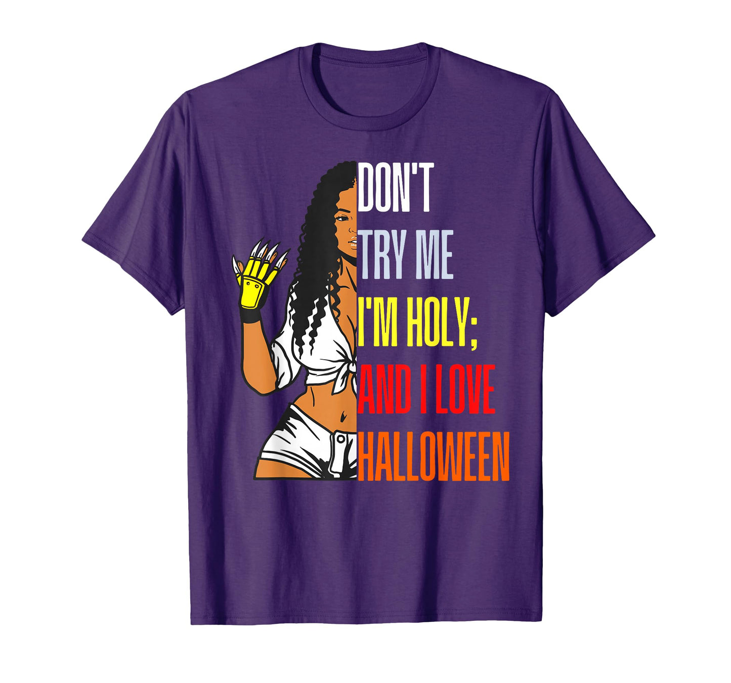 Don't Try Me I'm Holy & I Love Halloween Melanin Black Women T-Shirt