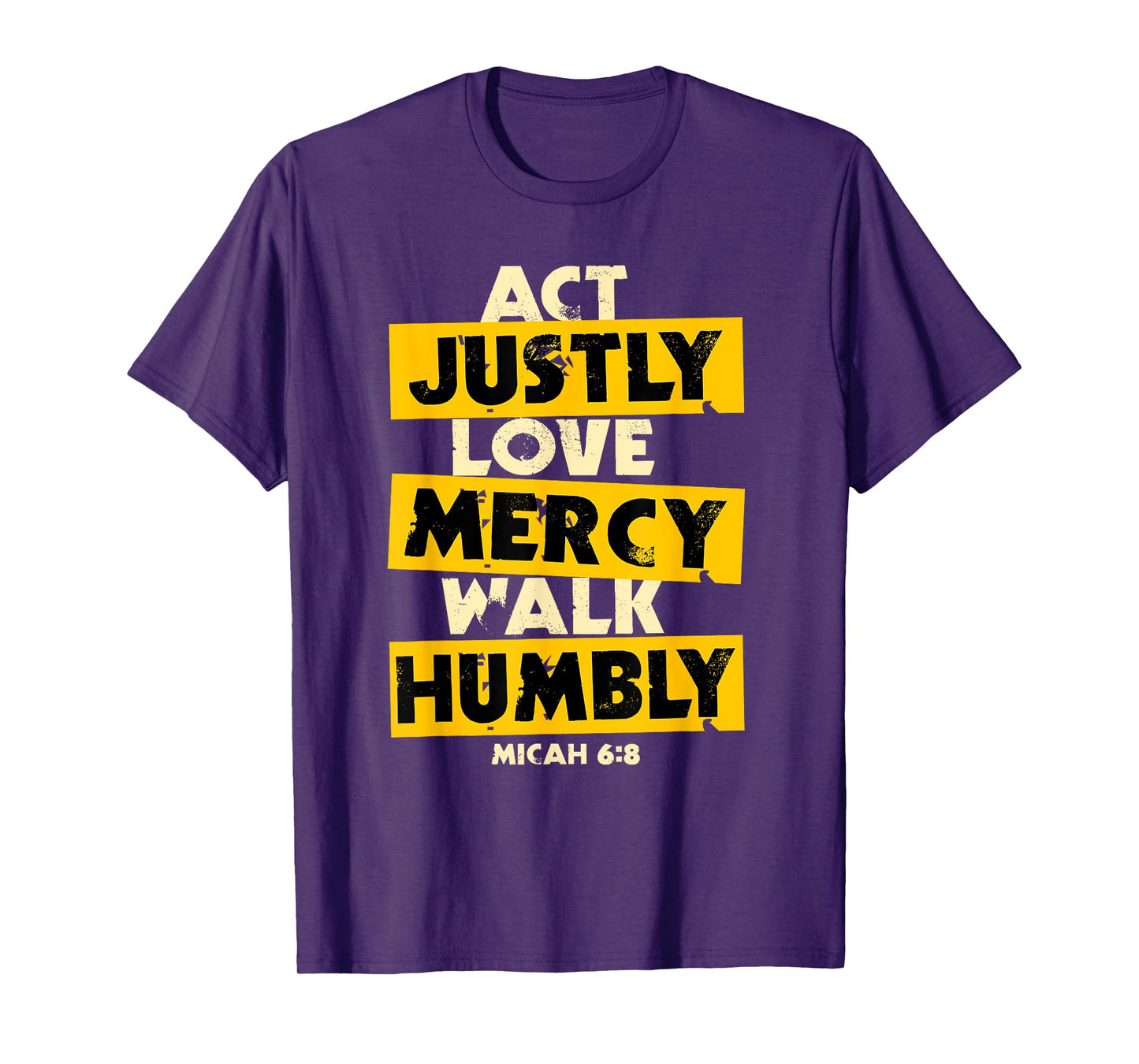 Act Justly, Love Mercy, Walk Humbly, Micah 6:8 Bible Verse T-Shirt
