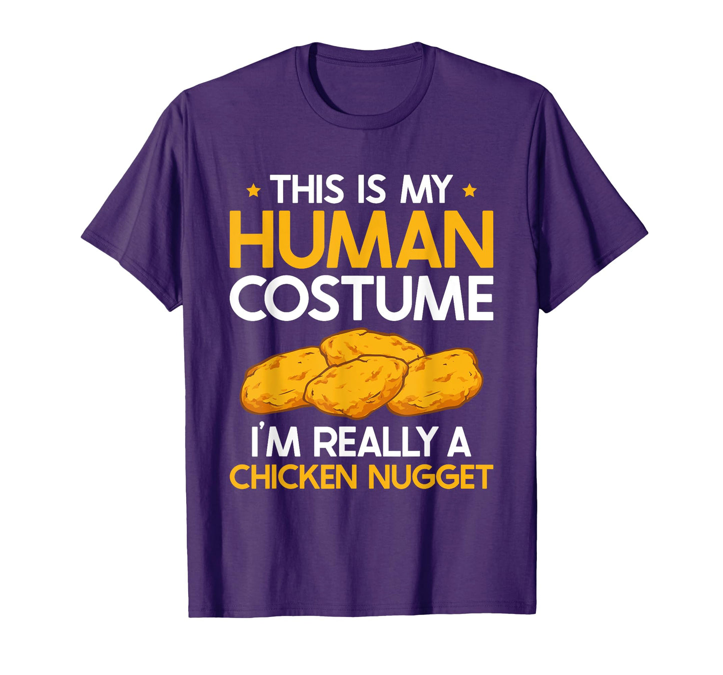 This Is My Human Costume I'm Really A Chicken Nugget T-Shirt