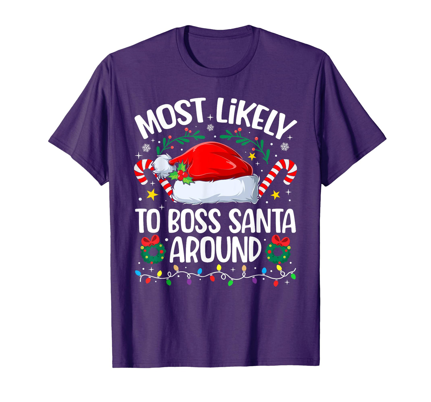 Family Christmas Most Likely to Boss Santa Around T-Shirt