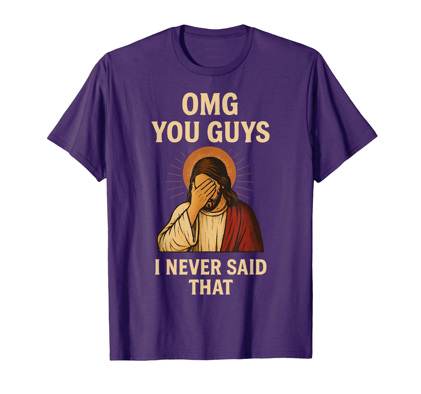 Omg You Guys I Never Said That Jesus T-Shirt