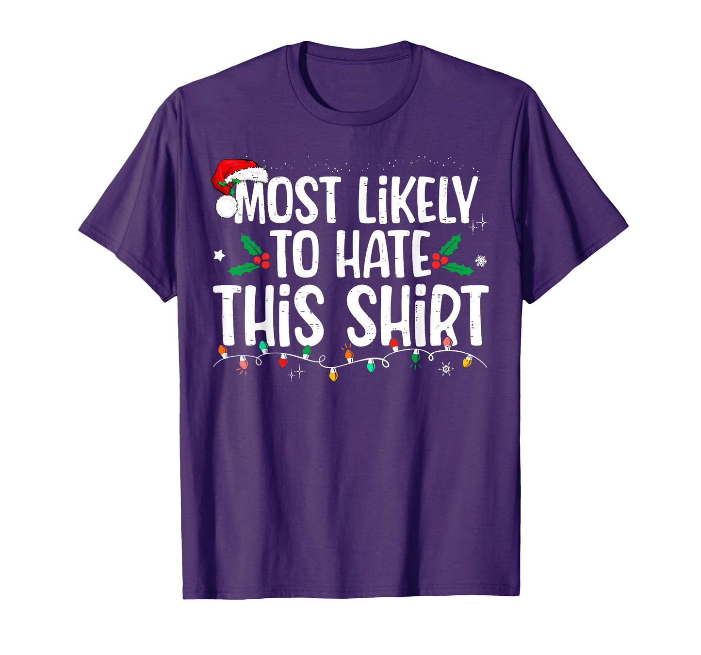 Most Likely to Hate This Shirt Family Matching Christmas T-Shirt