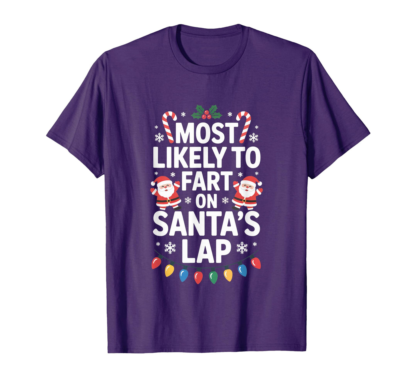 Most Likely to Fart On Santa's Lap Comical Holiday Season T-Shirt