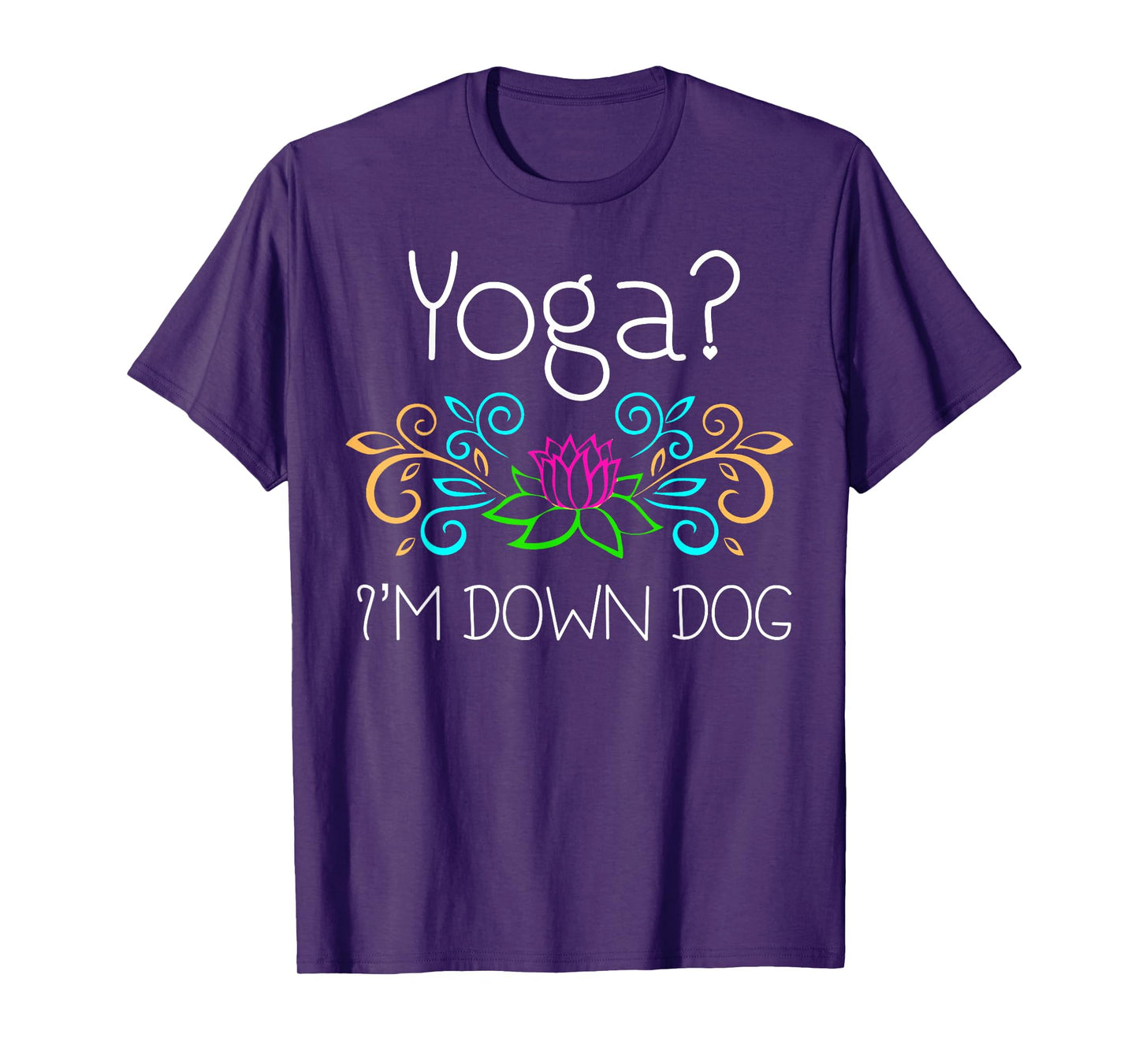 Yoga, I'm Down Dog T-Shirt