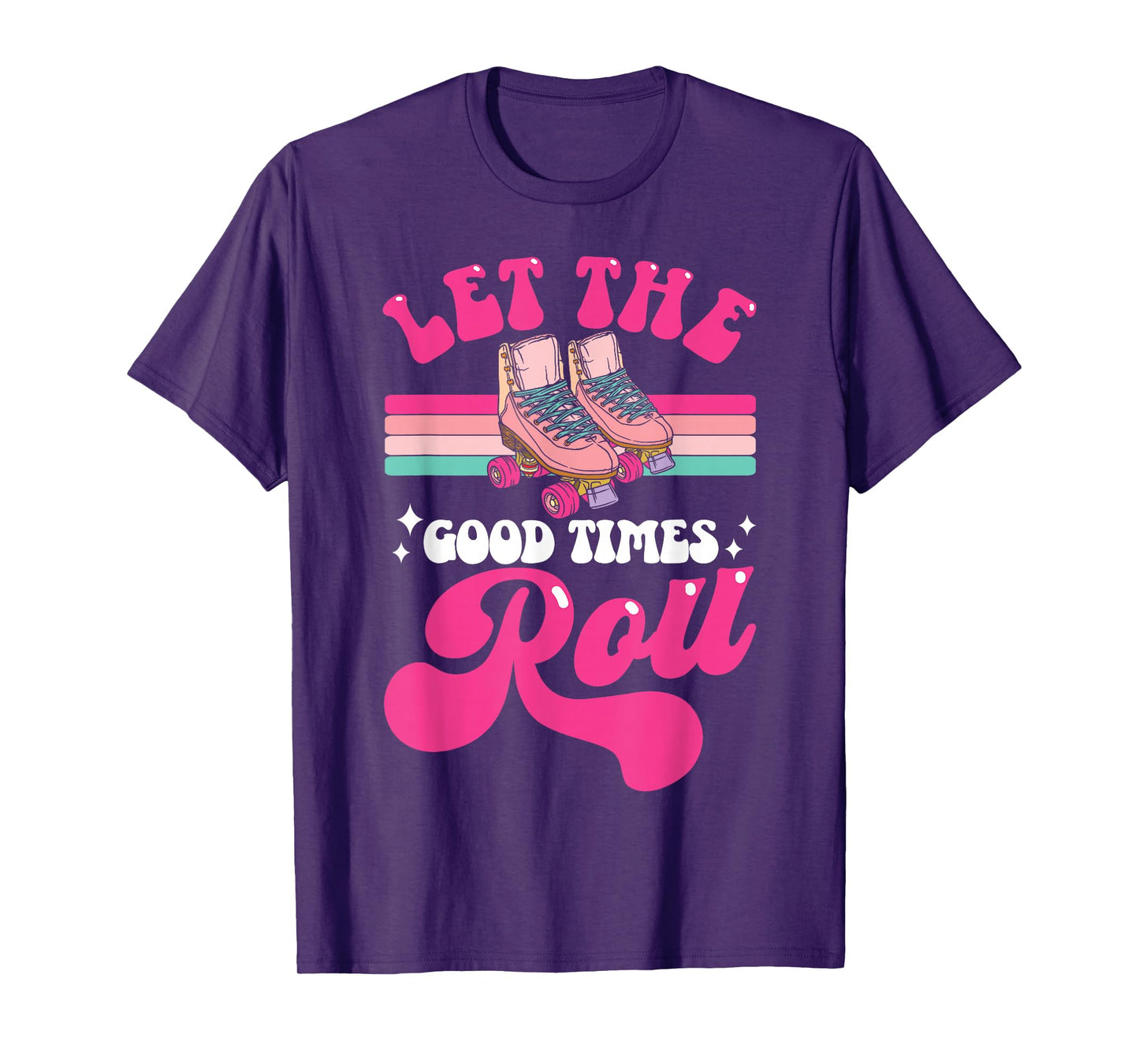 Cool Roller Skating Skate Girl 1970s Retro Let The Good T-Shirt