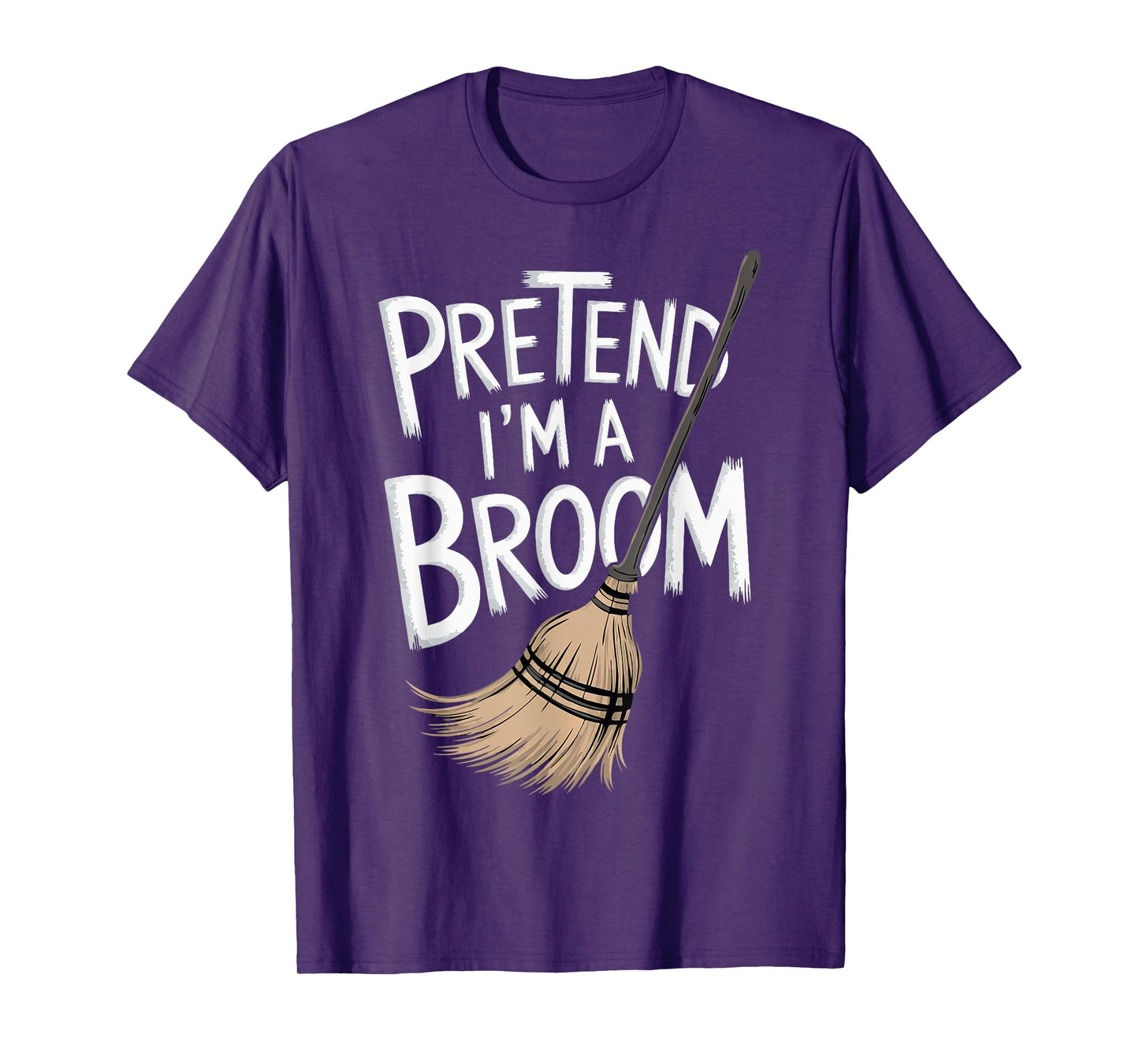 Pretend I'm A Broom T-Shirt