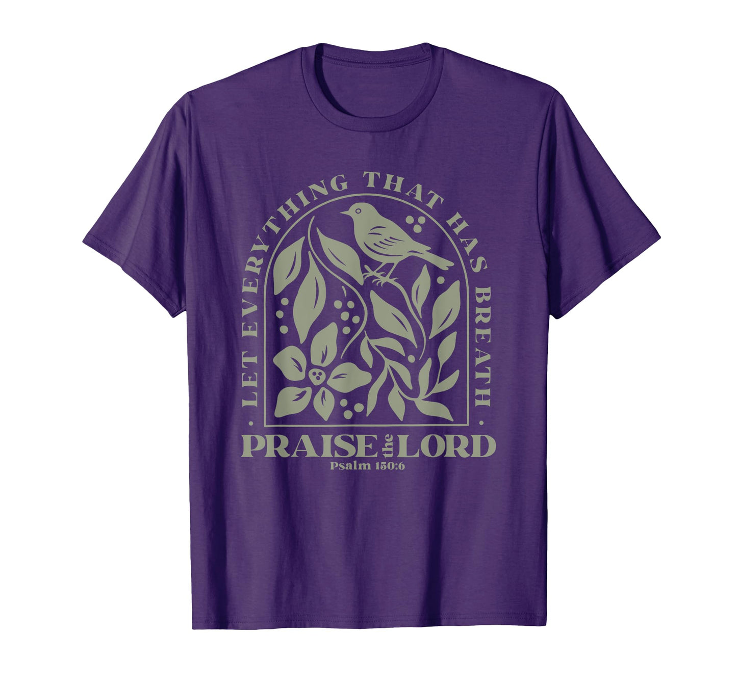 let everything that has breath praise the lord T-Shirt