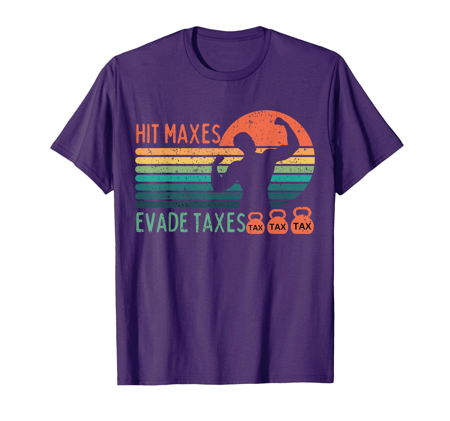 Funny Gym Weightlifting Hit Maxes Evade Taxes Workout Meme T-Shirt