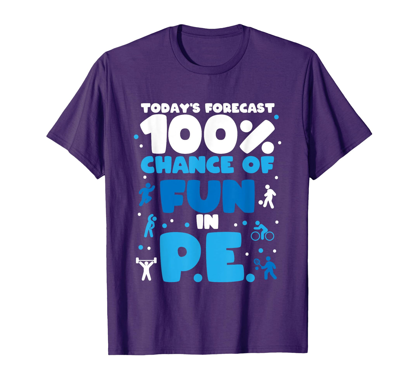Today's forecast 100% chance of fun in PE Teacher T-Shirt