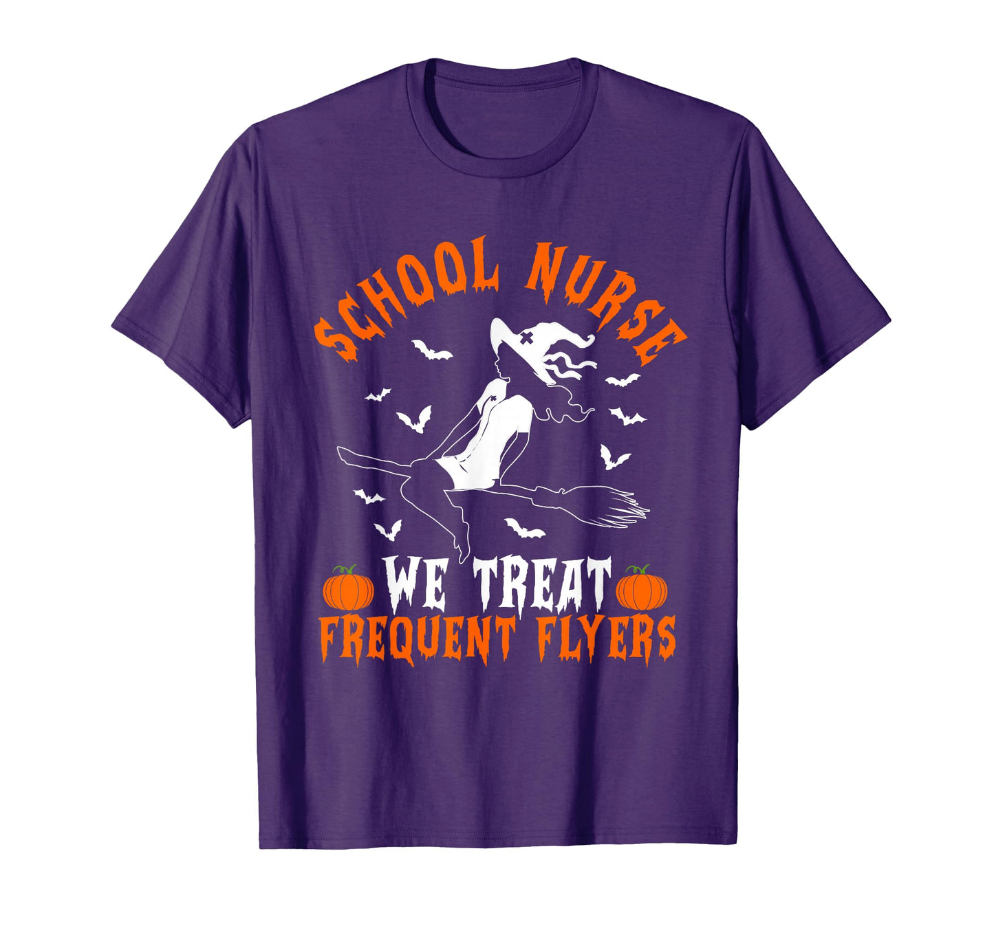 School Nurse We Treat Frequent Flyers Witch Funny Halloween T-Shirt