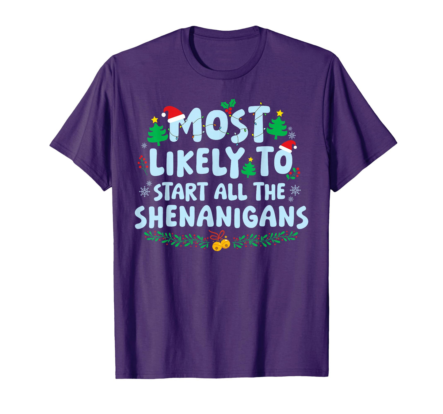 Most Likely to Start All The Shenanigans Family Matching T-Shirt