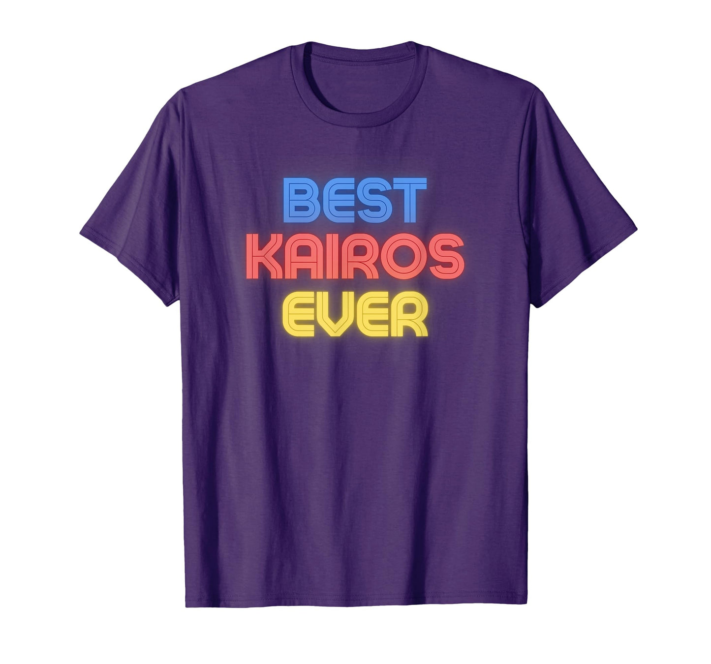Best Kairos Ever - Funny Kairos Name Kairos T-Shirt