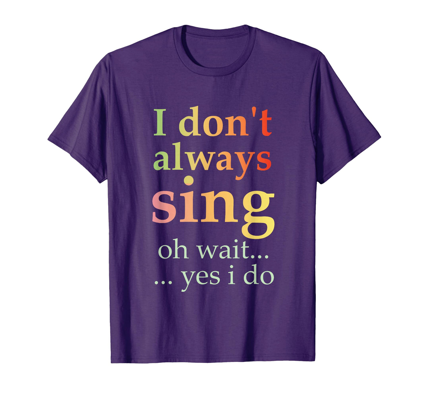 I Don't Always Sing Oh Wait Yes I Do Funny Singing Vintage T-Shirt